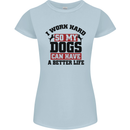 I Work Hard So My Dogs Better Life Funny Womens Petite Cut T-Shirt Light Blue