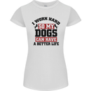 I Work Hard So My Dogs Better Life Funny Womens Petite Cut T-Shirt White