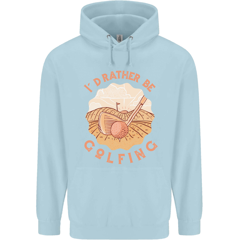 I'd Rather Be Golfing Funny Golf Golfer Childrens Kids Hoodie Light Blue