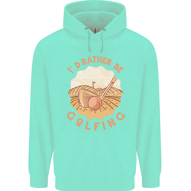 I'd Rather Be Golfing Funny Golf Golfer Childrens Kids Hoodie Peppermint