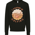 I'd Rather Be Golfing Funny Golf Golfer Kids Sweatshirt Jumper Black