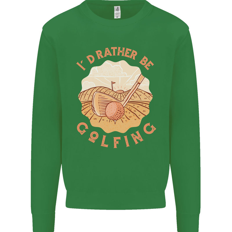 I'd Rather Be Golfing Funny Golf Golfer Kids Sweatshirt Jumper Irish Green