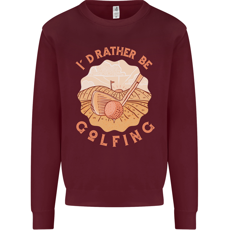 I'd Rather Be Golfing Funny Golf Golfer Kids Sweatshirt Jumper Maroon