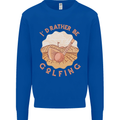 I'd Rather Be Golfing Funny Golf Golfer Kids Sweatshirt Jumper Royal Blue