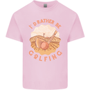 I'd Rather Be Golfing Funny Golf Golfer Kids T-Shirt Childrens Light Pink