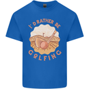 I'd Rather Be Golfing Funny Golf Golfer Kids T-Shirt Childrens Royal Blue