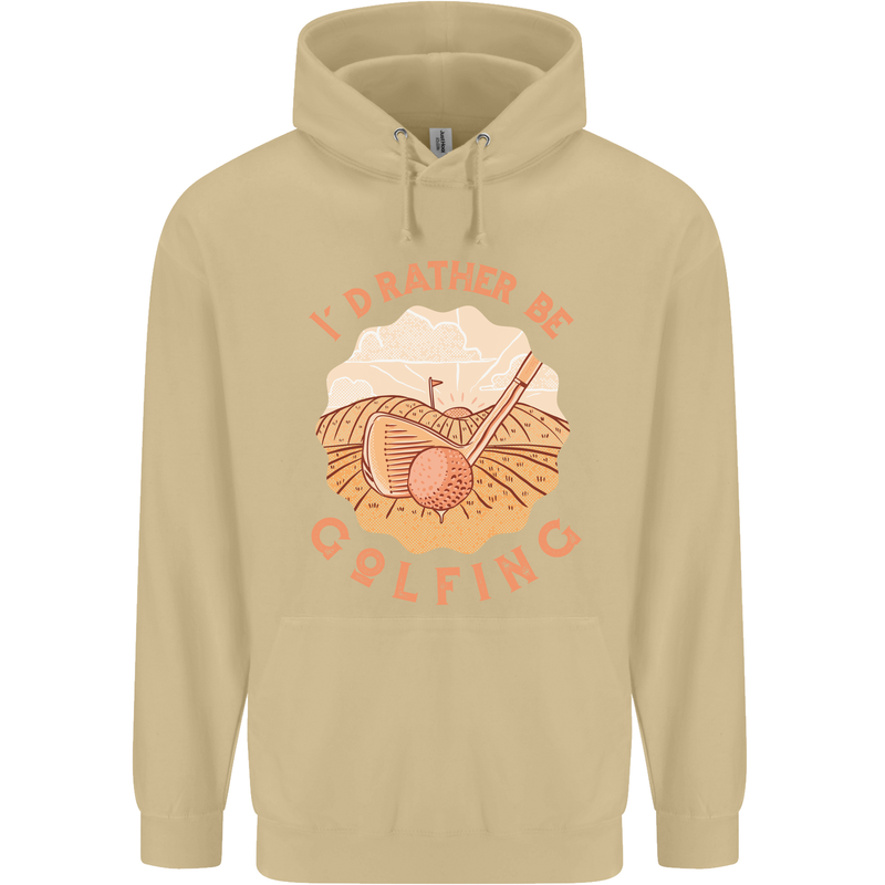 I'd Rather Be Golfing Funny Golf Golfer Mens 80% Cotton Hoodie Sand