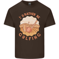 I'd Rather Be Golfing Funny Golf Golfer Mens Cotton T-Shirt Tee Top Dark Chocolate