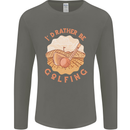 I'd Rather Be Golfing Funny Golf Golfer Mens Long Sleeve T-Shirt Charcoal