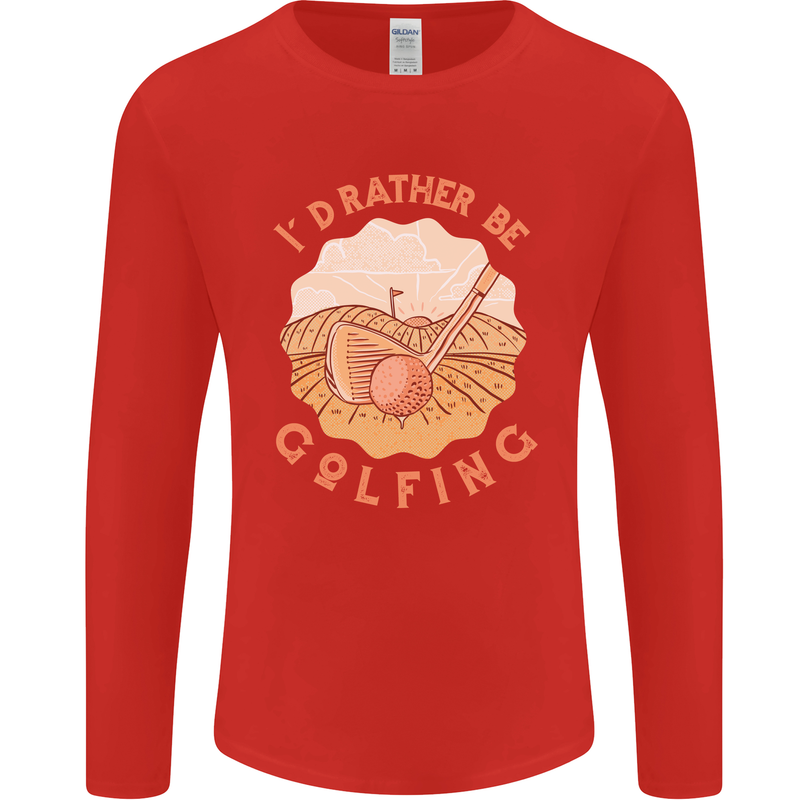 I'd Rather Be Golfing Funny Golf Golfer Mens Long Sleeve T-Shirt Red