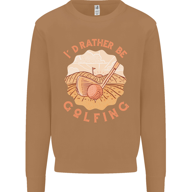 I'd Rather Be Golfing Funny Golf Golfer Mens Sweatshirt Jumper Caramel Latte