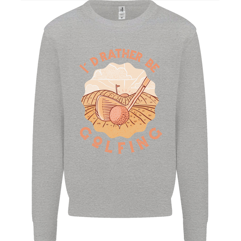 I'd Rather Be Golfing Funny Golf Golfer Mens Sweatshirt Jumper Sports Grey