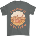 I'd Rather Be Golfing Funny Golf Golfer Mens T-Shirt Cotton Gildan Charcoal
