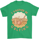 I'd Rather Be Golfing Funny Golf Golfer Mens T-Shirt Cotton Gildan Irish Green