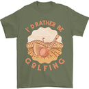I'd Rather Be Golfing Funny Golf Golfer Mens T-Shirt Cotton Gildan Military Green