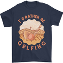 I'd Rather Be Golfing Funny Golf Golfer Mens T-Shirt Cotton Gildan Navy Blue