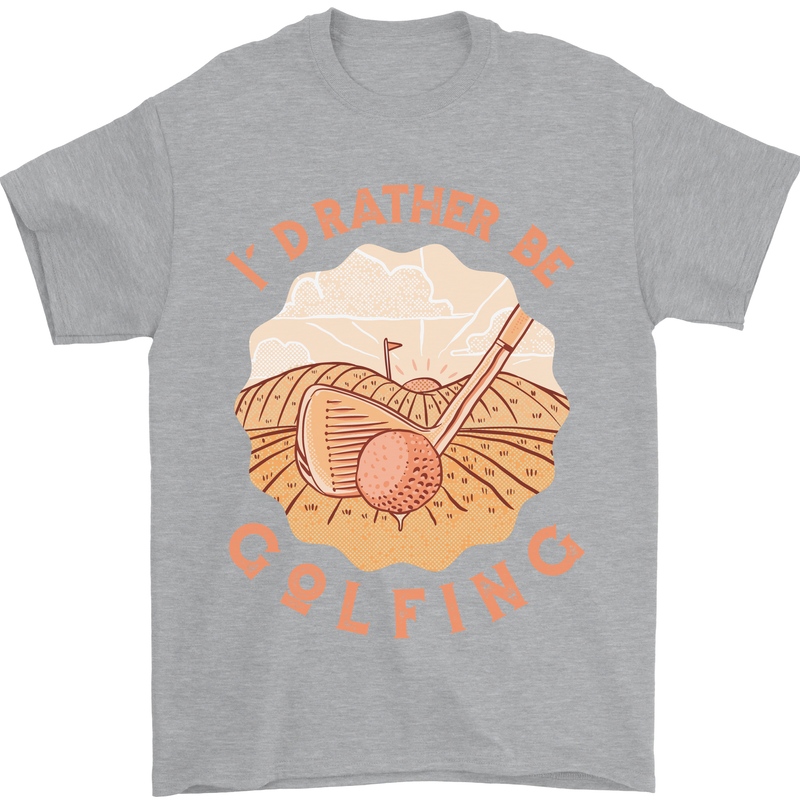 I'd Rather Be Golfing Funny Golf Golfer Mens T-Shirt Cotton Gildan Sports Grey