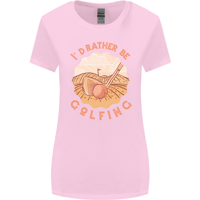 I'd Rather Be Golfing Funny Golf Golfer Womens Wider Cut T-Shirt Light Pink