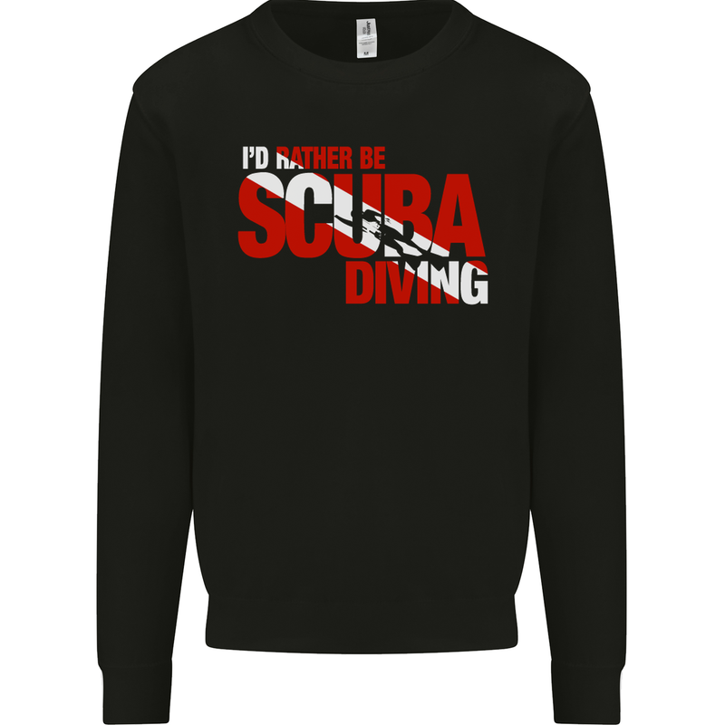 I'd Rather Be Scuba Diving Diver Dive Mens Sweatshirt Jumper Black