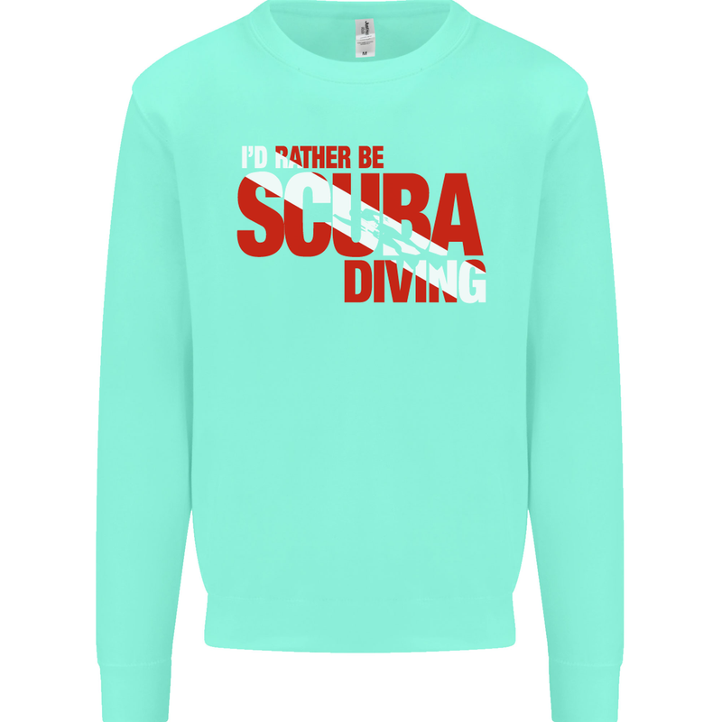 I'd Rather Be Scuba Diving Diver Dive Mens Sweatshirt Jumper Peppermint
