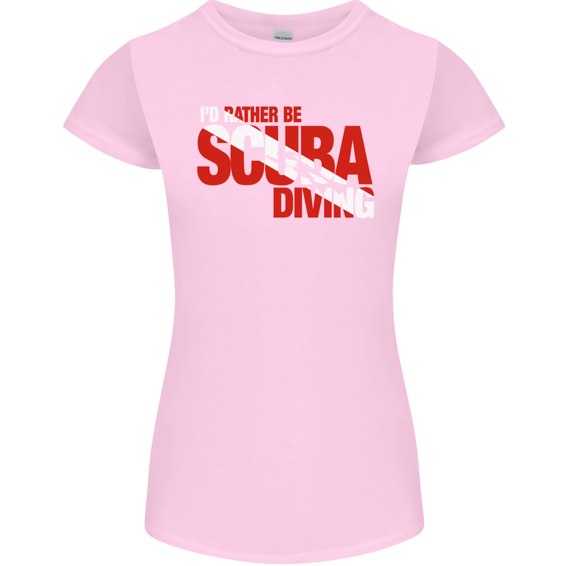 I'd Rather Be Scuba Diving Diver Dive Womens Petite Cut T-Shirt Light Pink