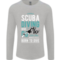 I'd Rather Be Scuba Diving Diver Funny Mens Long Sleeve T-Shirt Sports Grey