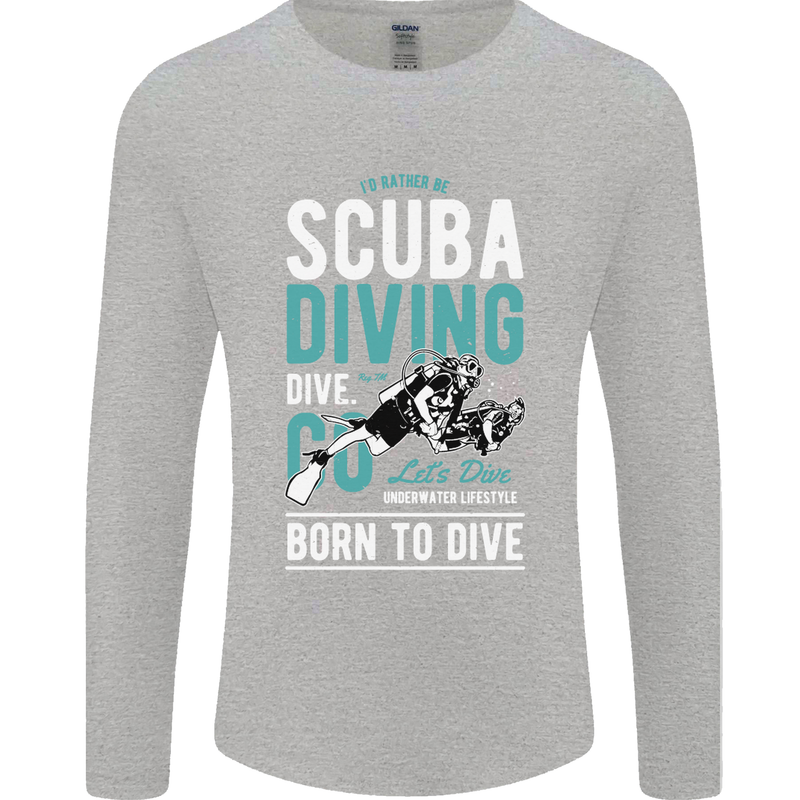I'd Rather Be Scuba Diving Diver Funny Mens Long Sleeve T-Shirt Sports Grey