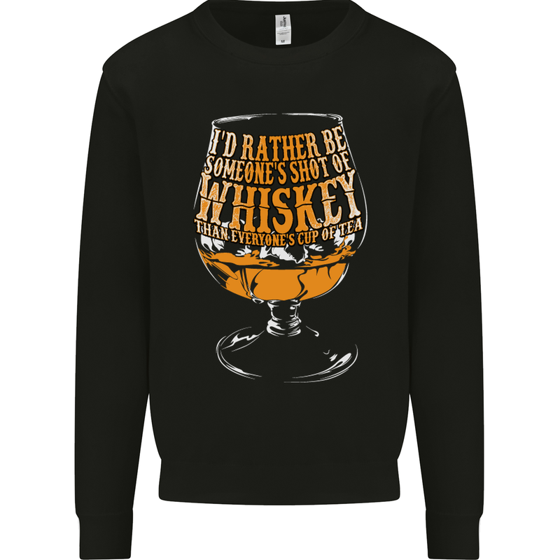 I'd Rather Be Someone's Whiskey Funny Mens Sweatshirt Jumper Black