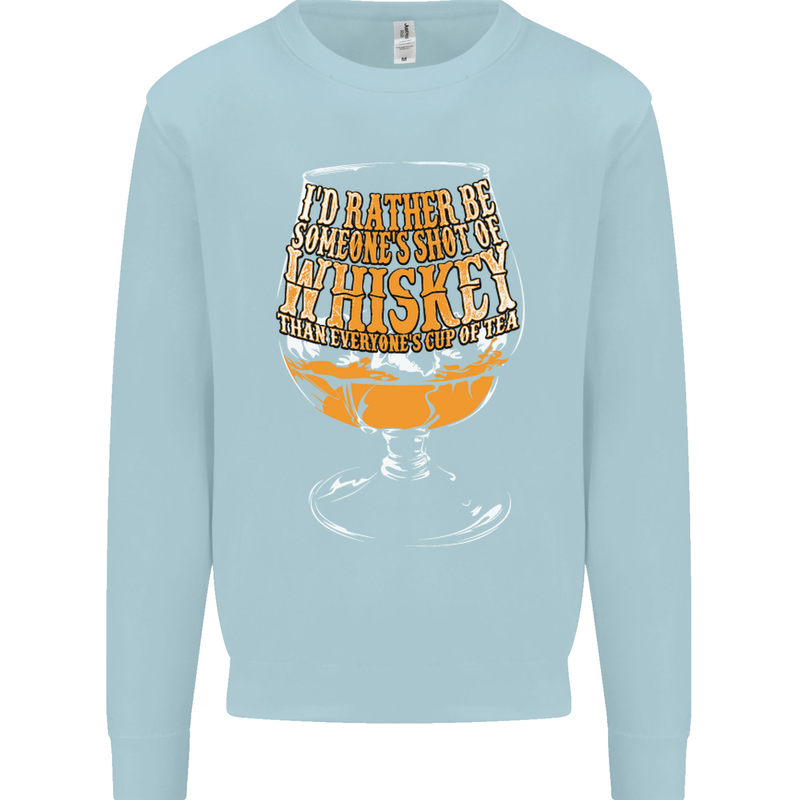 I'd Rather Be Someone's Whiskey Funny Mens Sweatshirt Jumper Light Blue