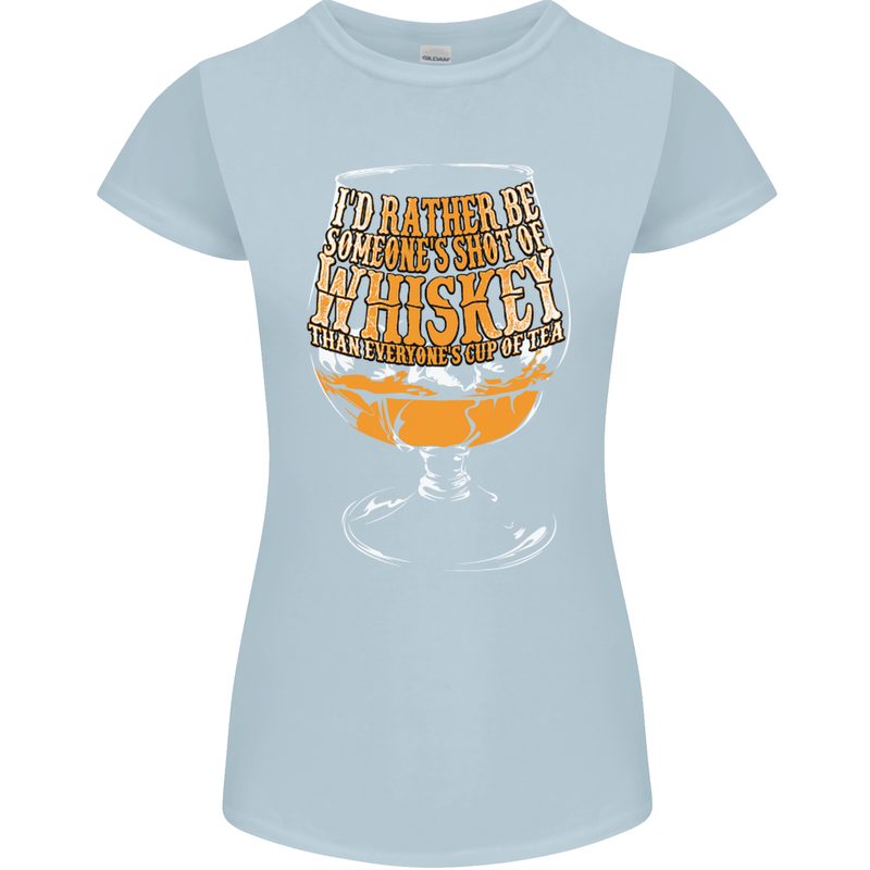 I'd Rather Be Someone's Whiskey Funny Womens Petite Cut T-Shirt Light Blue
