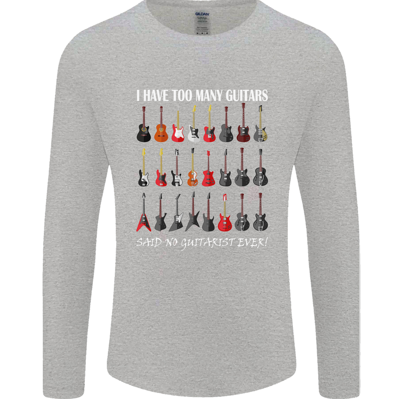 I have Too Many Guitars Guitarist Acoustic Mens Long Sleeve T-Shirt Sports Grey