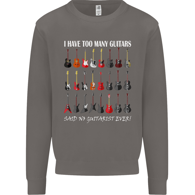I have Too Many Guitars Guitarist Acoustic Mens Sweatshirt Jumper Charcoal