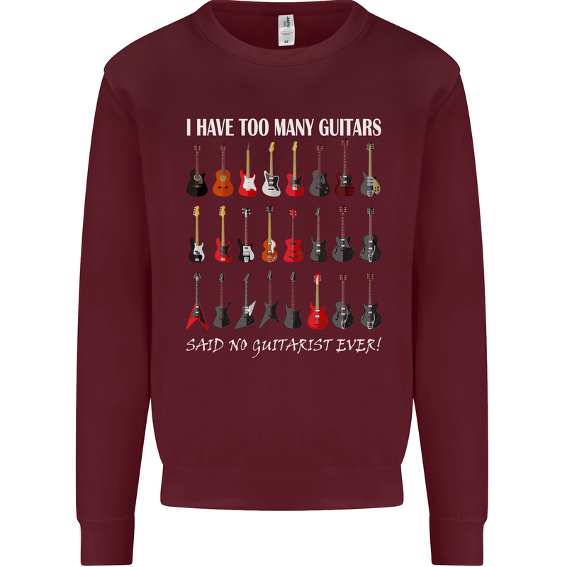 I have Too Many Guitars Guitarist Acoustic Mens Sweatshirt Jumper Maroon