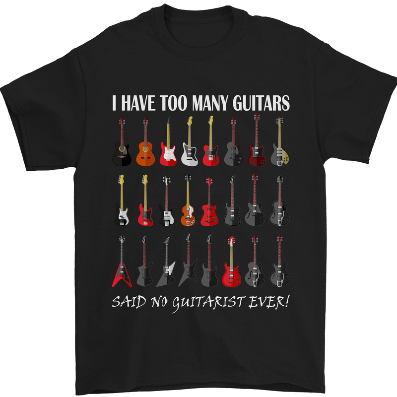 I have Too Many Guitars Guitarist Acoustic Mens T-Shirt Cotton Gildan Black