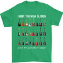 I have Too Many Guitars Guitarist Acoustic Mens T-Shirt Cotton Gildan Irish Green
