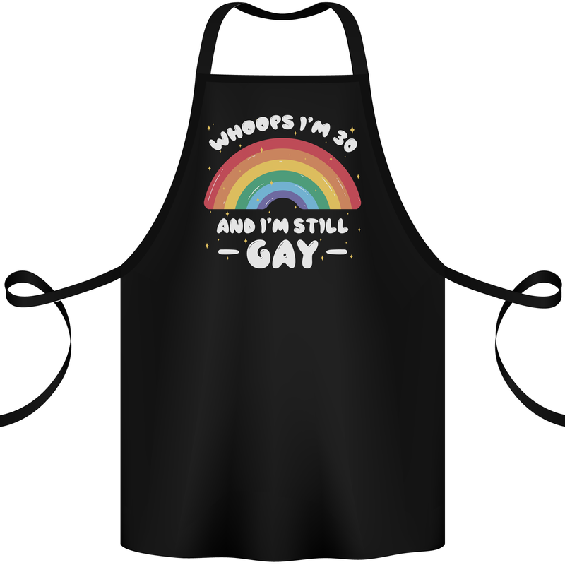 I'm 30 And I'm Still Gay LGBT Cotton Apron 100% Organic Black