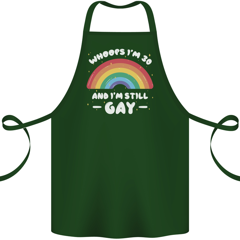 I'm 30 And I'm Still Gay LGBT Cotton Apron 100% Organic Forest Green