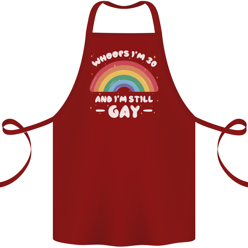 I'm 30 And I'm Still Gay LGBT Cotton Apron 100% Organic Maroon