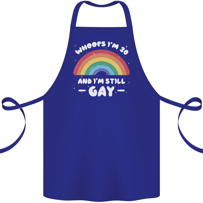 I'm 30 And I'm Still Gay LGBT Cotton Apron 100% Organic Royal Blue