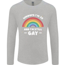 I'm 30 And I'm Still Gay LGBT Mens Long Sleeve T-Shirt Sports Grey