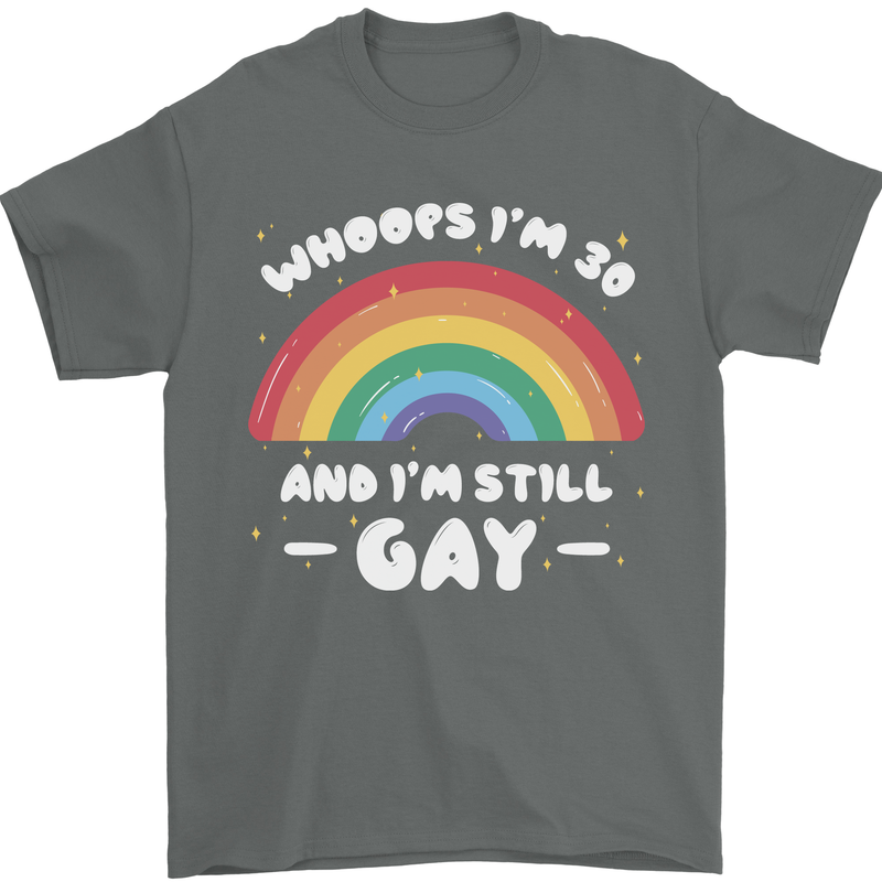 I'm 30 And I'm Still Gay LGBT Mens T-Shirt Cotton Gildan Charcoal