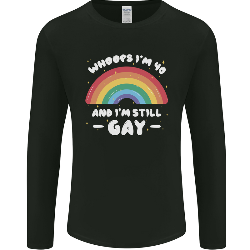 I'm 40 And I'm Still Gay LGBT Mens Long Sleeve T-Shirt Black