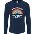 I'm 50 And I'm Still Gay LGBT Mens Long Sleeve T-Shirt Navy Blue