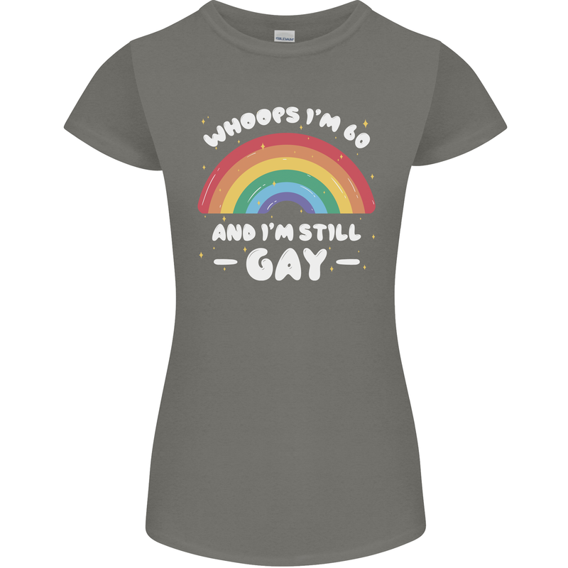 I'm 60 And I'm Still Gay LGBT Womens Petite Cut T-Shirt Charcoal