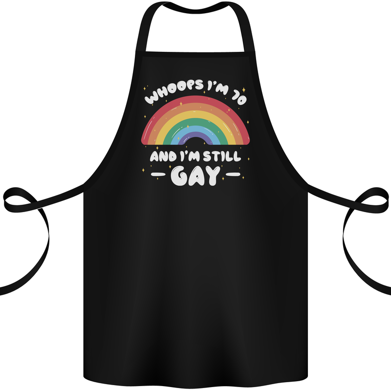 I'm 70 And I'm Still Gay LGBT Cotton Apron 100% Organic Black