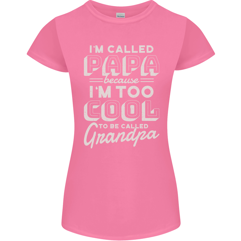 I'm Called Papa Grandparents Day Womens Petite Cut T-Shirt Azalea