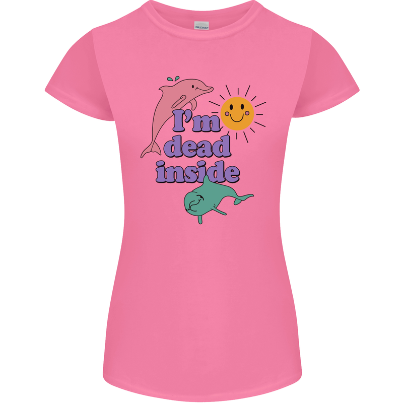 I'm Dead Inside Dolphins Sunrise Womens Petite Cut T-Shirt Azalea