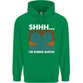 I'm Doing Maths Funny Gym Bodybuilding Mens 80% Cotton Hoodie Irish Green