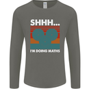 I'm Doing Maths Funny Gym Bodybuilding Mens Long Sleeve T-Shirt Charcoal