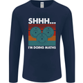 I'm Doing Maths Funny Gym Bodybuilding Mens Long Sleeve T-Shirt Navy Blue